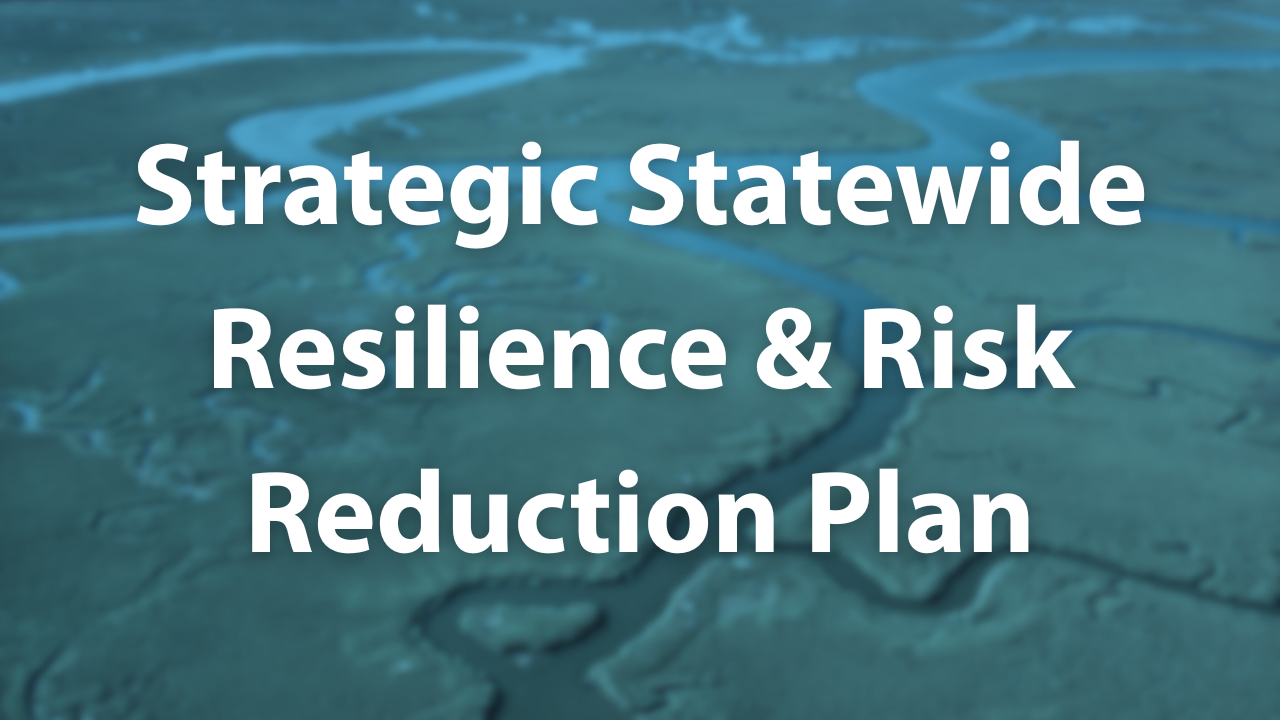 Button labeled "Strategic Statewide Resilience & Risk Reduction Plan