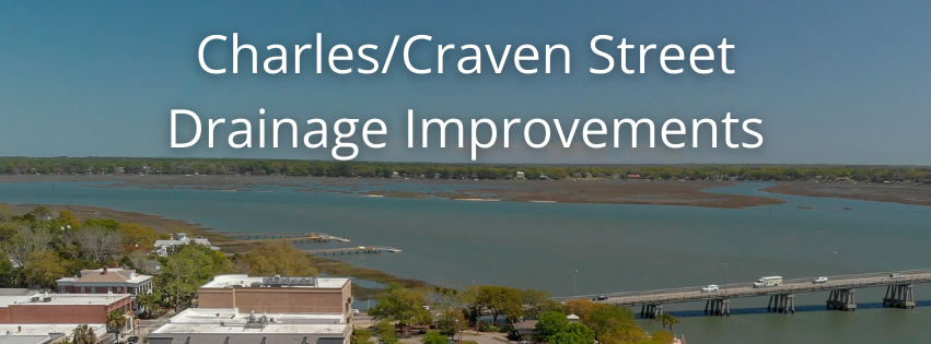 Aerial picture of Beaufort with text overlayed "Charles/Craven Street Drainage Improvements"