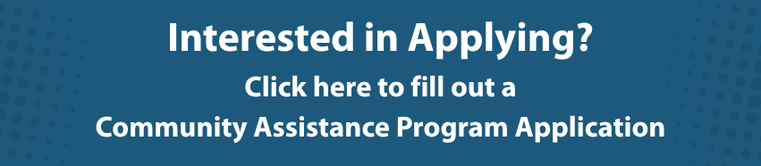 Button linking to the Community Assistance Program Application